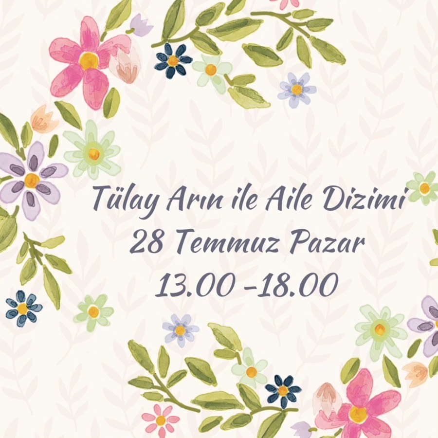 Tülay Arın ile Aile Dizimi, 28 Temmuz afişi